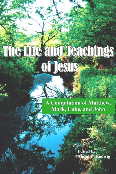 The Life and Teachings of Jesus