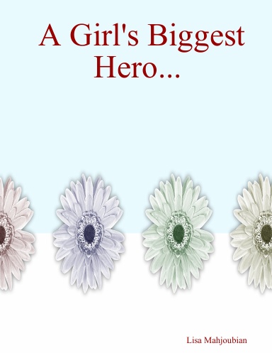 A Girl's Biggest Hero...