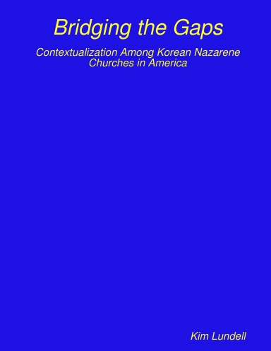 Bridging the Gaps: Contextualization Among Korean Nazarene Churches in America
