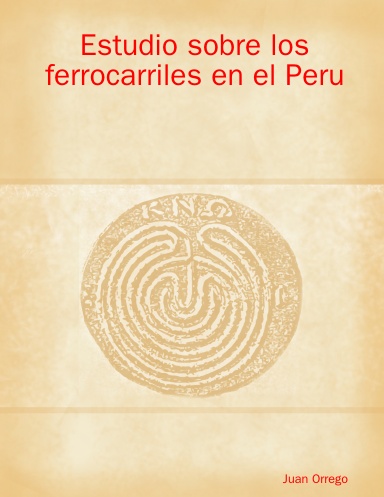 Estudio sobre los ferrocarriles en el Peru