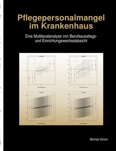 Pflegepersonalmangel im Krankenhaus: Eine Multilevelanalyse von Berufsausstiegs- und Einrichtungswechselabsicht (Hardcover)