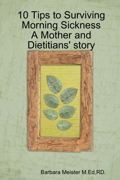 10 Tips to Surviving Morning Sickness A mothers' and dietitians' story