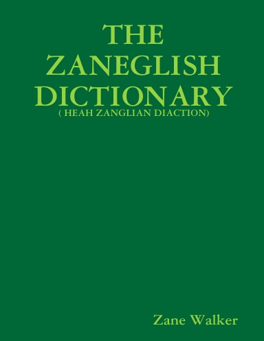 THE ZANEGLISH DICTIONARY