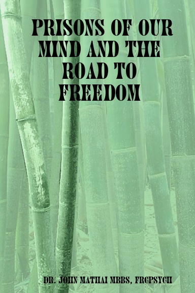 Prisons of Our Mind and the Road to Freedom