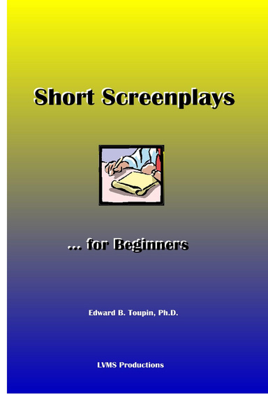 Short Screenplays ... for Beginners