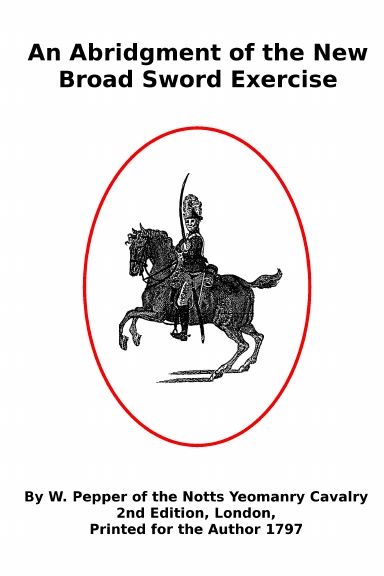 An Abridgment of the New Broad Sword Exercise