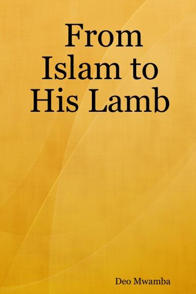 From Islam to His Lamb