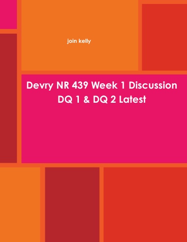 Devry NR 439 Week 1 Discussion DQ 1 & DQ 2 Latest