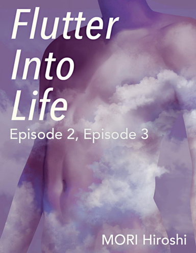 Flutter Into Life: Episode 2, Episode 3