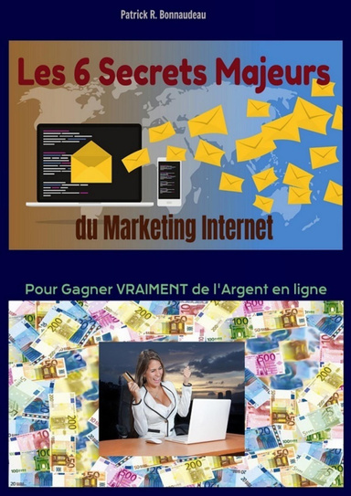 Les 6 Secrets Majeurs du Marketing Internet