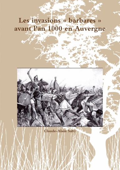 Les invasions « barbares » avant l'an 1000 en Auvergne