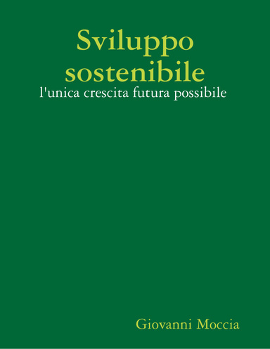 Sviluppo sostenibile: l'unica crescita futura possibile