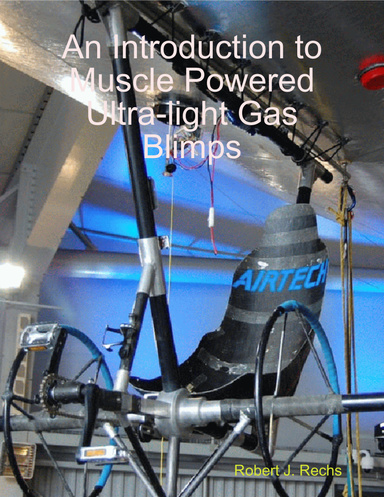 An Introduction to Muscle Powered Ultra-light Gas Blimps