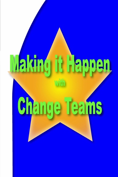 Making it Happen with Change Teams