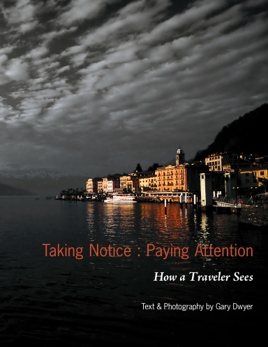 Taking Notice : Paying Attention - how a traveler sees