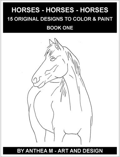 HORSES - BOOK 1 - 15 DESIGNS TO COLOR AND PAINT