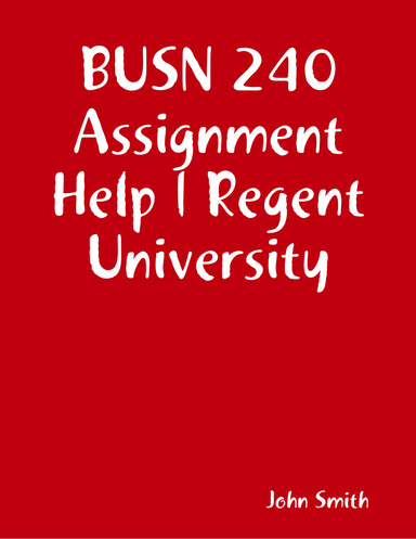 BUSN 240 Assignment Help | Regent University