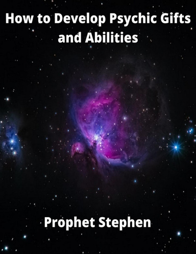 How to Develop Psychic Gifts and Abilities
