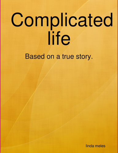 complicated life