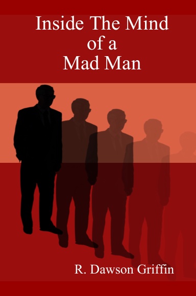 Inside The Mind of a Mad Man