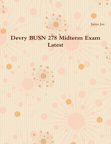 Devry BUSN 278 Midterm Exam Latest