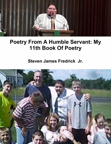 Poetry From A Humble Servant: My 11th Book Of Poetry