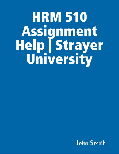 HRM 510 Assignment Help | Strayer University