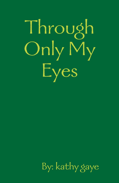 Through My Eyes Only
