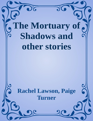 The Mortuary of Shadows and Other Stories