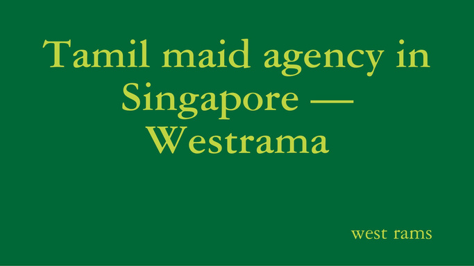 Tamil maid agency in Singapore — Westrama