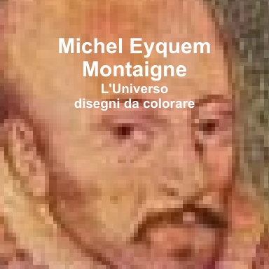 Michel Eyquem Montaigne L'Universo disegni da colorare