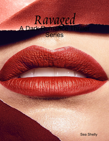 Ravaged - A Dark Romance Thriller Series