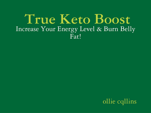True Keto Boost - Increase Your Energy Level & Burn Belly Fat!