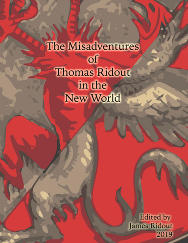 The Misadventures Of Thomas Ridout in the New World