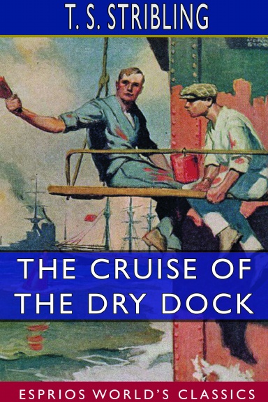 The Cruise of the Dry Dock (Esprios Classics)