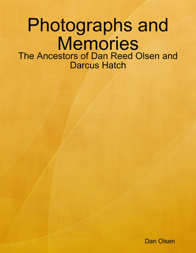 Photographs and Memories: The Ancestors of Dan Reed Olsen and Darcus Hatch