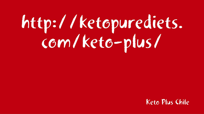 Keto Plus Chile | Keto Plus Chile Precio
