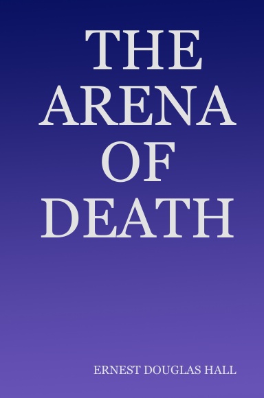 THE ARENA OF DEATH