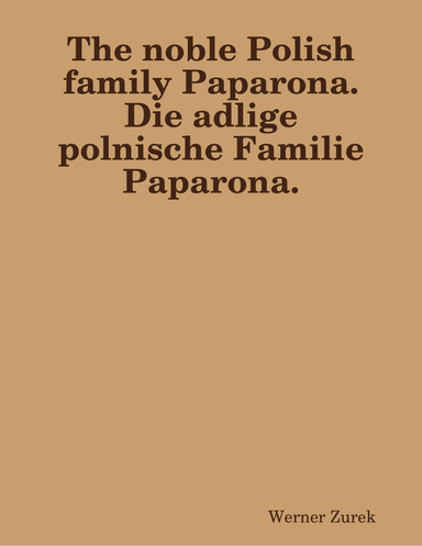 The noble Polish family Paparona.  Die adlige polnische Familie Paparona.
