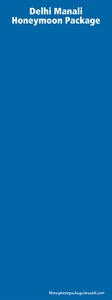 Delhi Manali Honeymoon Package