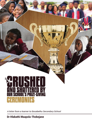 Crushed and Shattered By Our School’s Prize-giving Ceremonies: A Letter from a Learner to Bosabethu