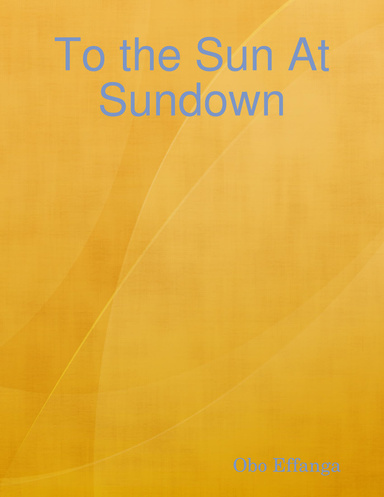 To the Sun At Sundown