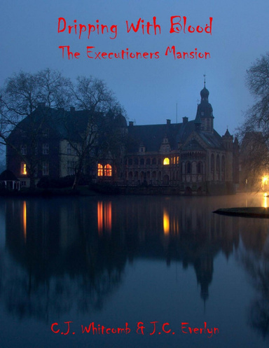 Dripping With Blood: The Executioner Mansion