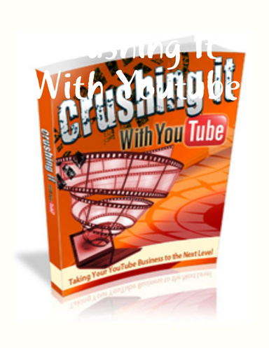 Crushing It With Youtube
