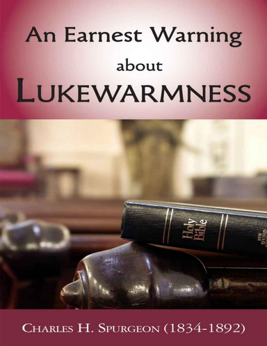 An Earnest Warning about Lukewarmness