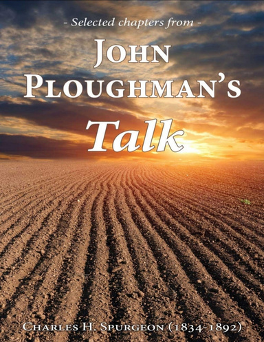 John Ploughman’s Talk