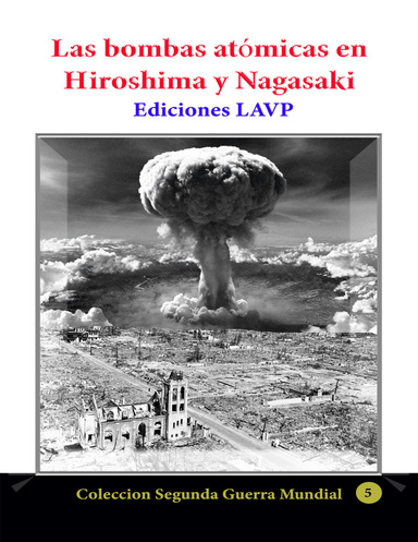 Las bombas atómicas en Hiroshima y Nagasaki. Proyecto Manhattan