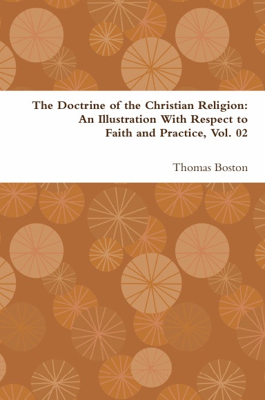 The Doctrine of the Christian Religion: An Illustration With Respect to Faith and Practice, Vol. 02