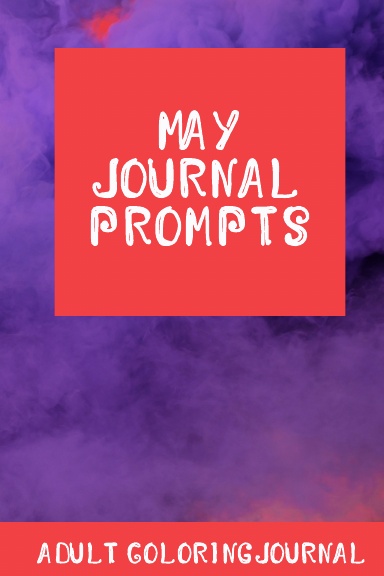 May Journal Prompts - Adult Coloring Journal