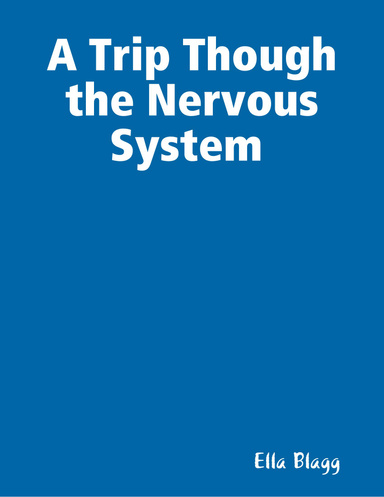 A Trip Though the Nervous System